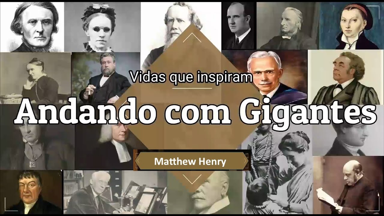 Matthew Henry - Andando com Gigantes - Episódio 20