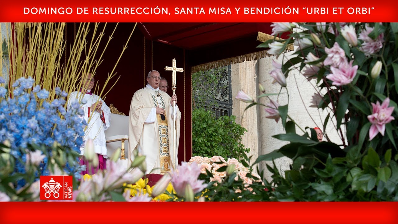 09 abril de 2023, Domingo de Resurrección, Santa Misa y Bendición “Urbi et Orbi” | Papa Francisco