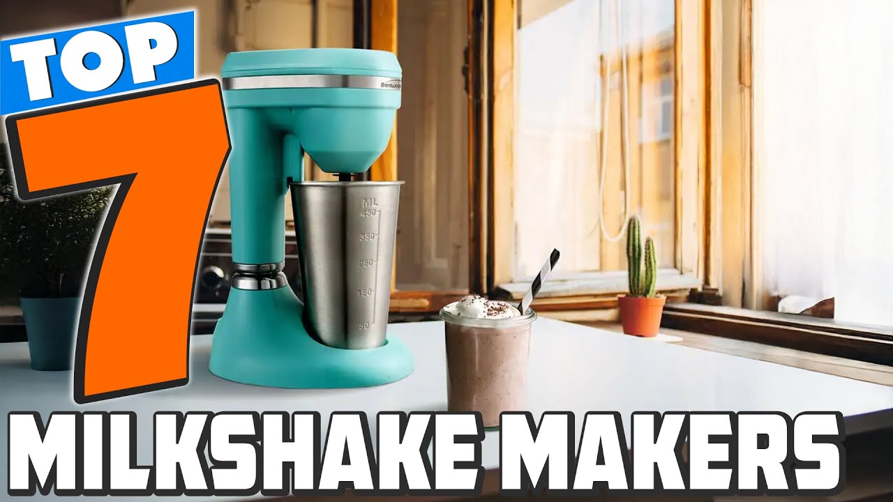 7 Best Milkshake Makers for Smooth, Creamy Milkshakes
