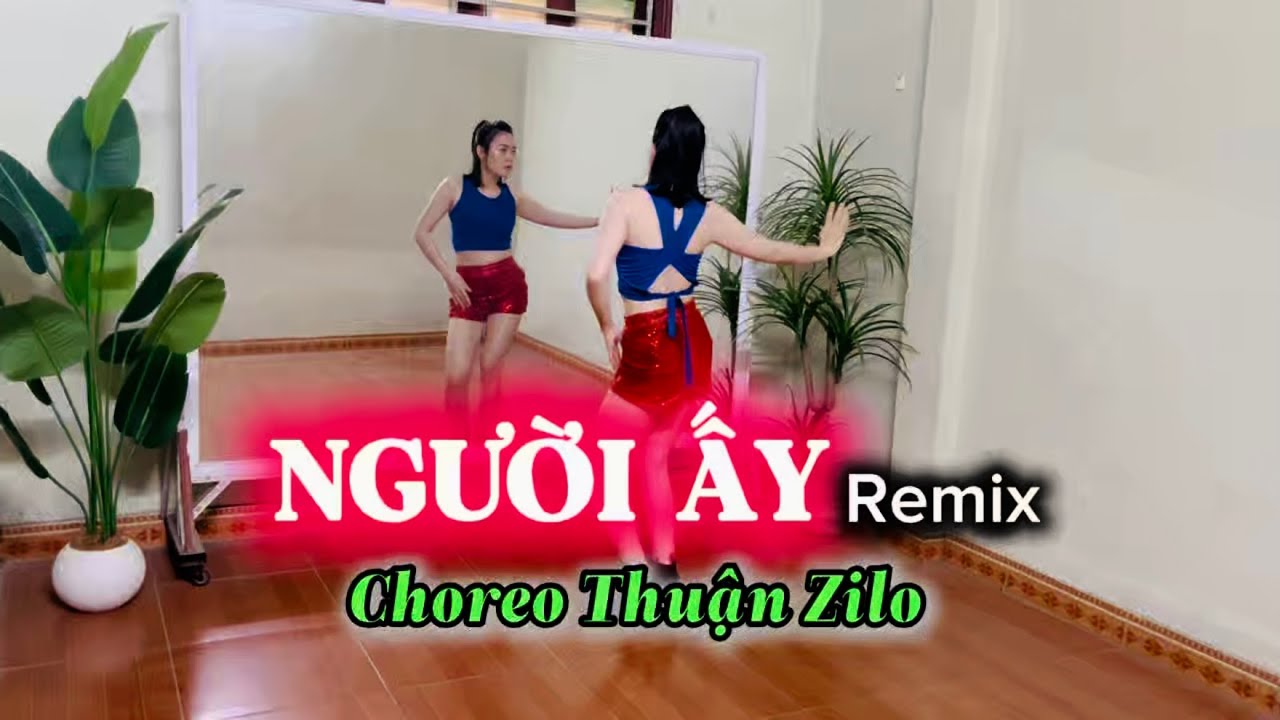 NGƯỜI ẤY - remix/ dance fitness / Choreo Thuận Zilo 