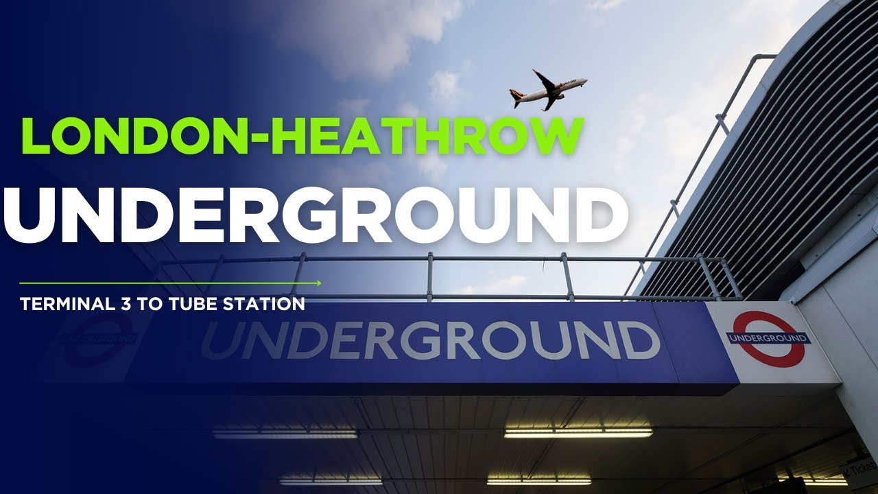 London Heathrow Terminal 3 to Underground Station