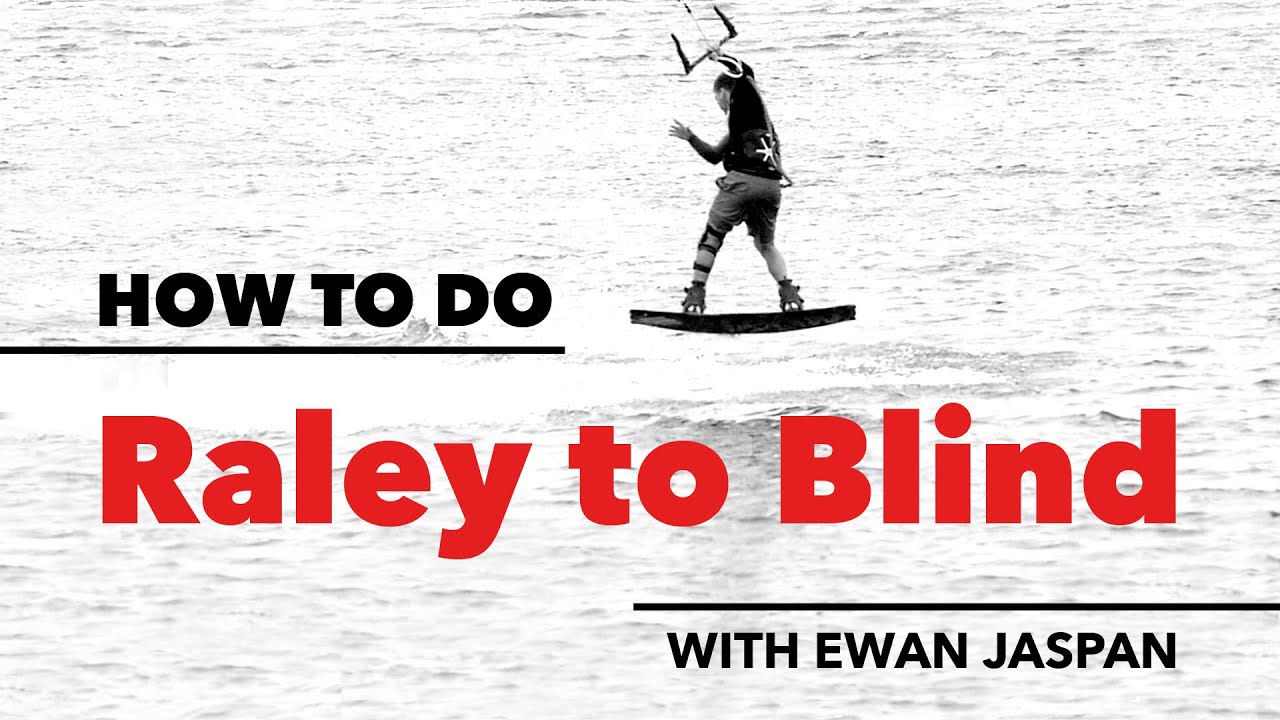 How to do a Raley to Blind (or Blind Judge) in Kiteboarding