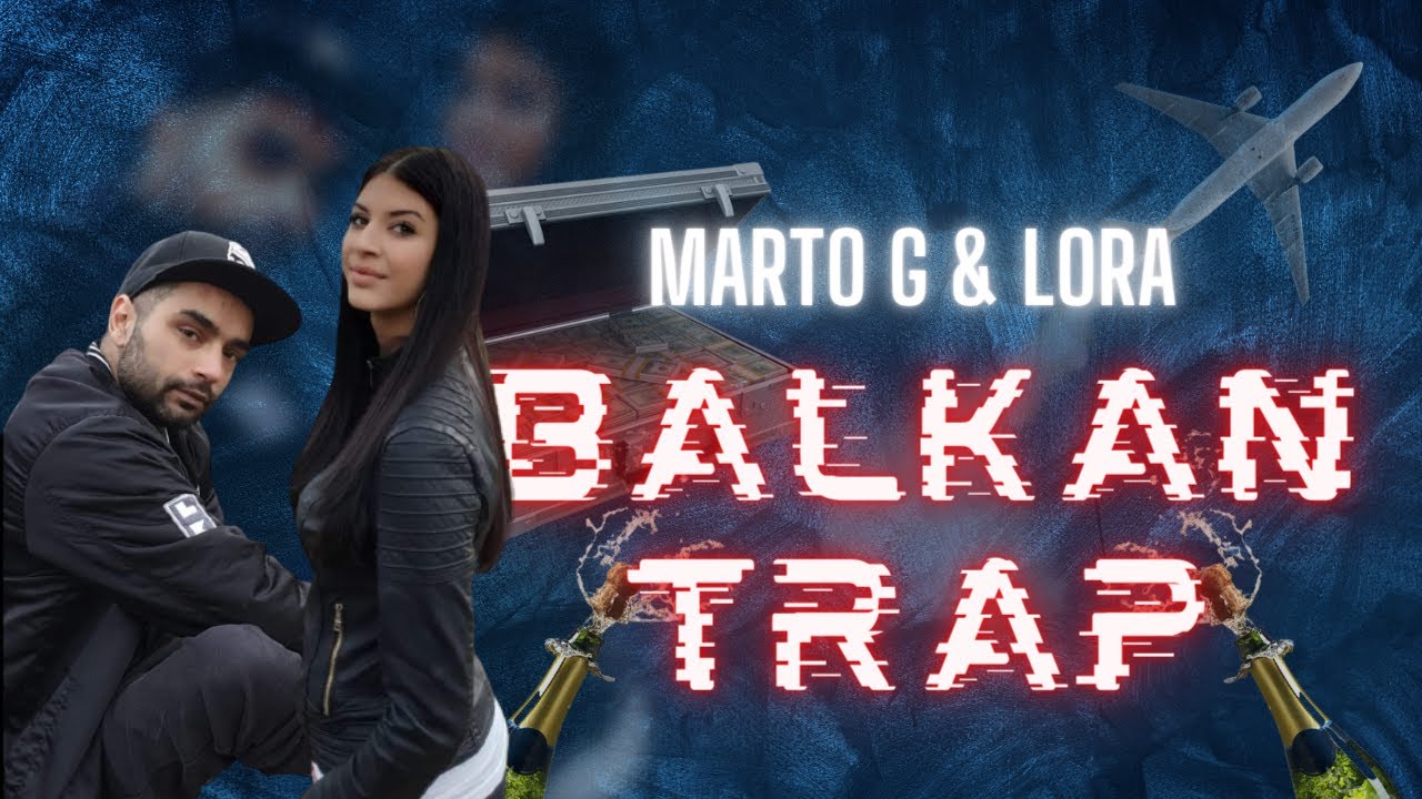 Marto G & LoRa feat Mitar Miric  Balkan Trap (Official Video)