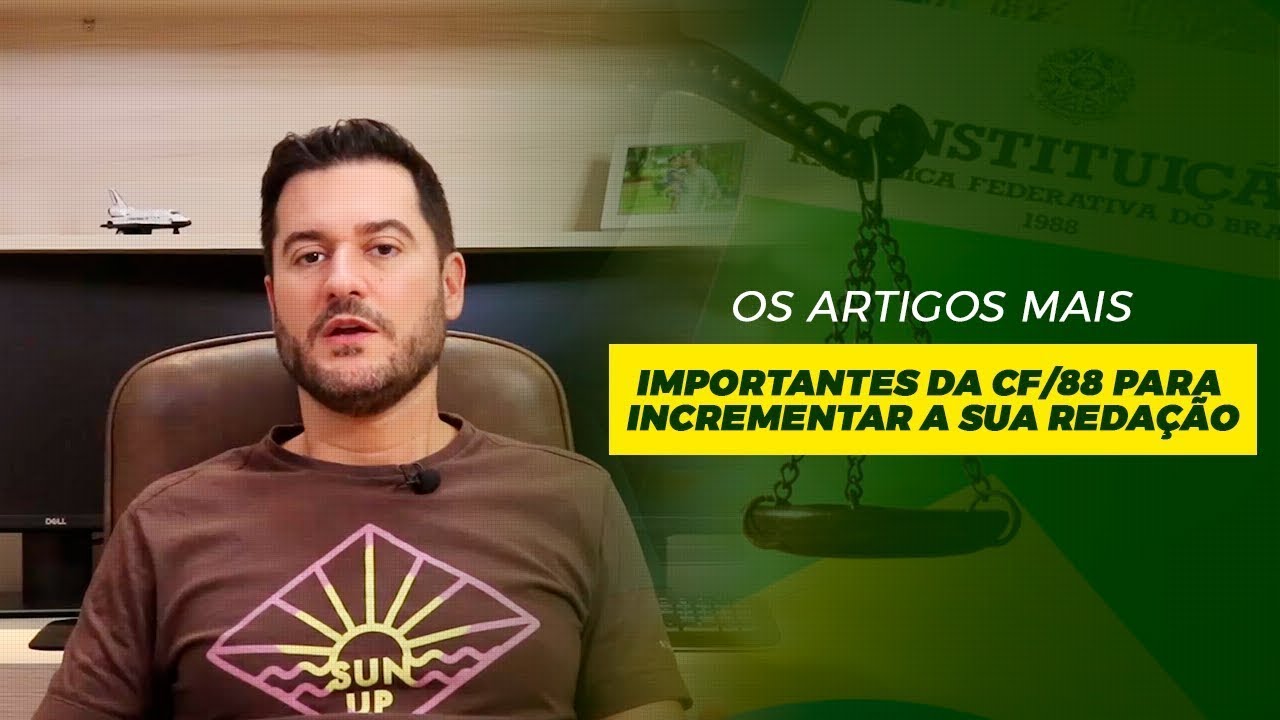 Os artigos mais importantes da CF/88 para incrementar a sua redação -  Prof. Dickson Cosseti