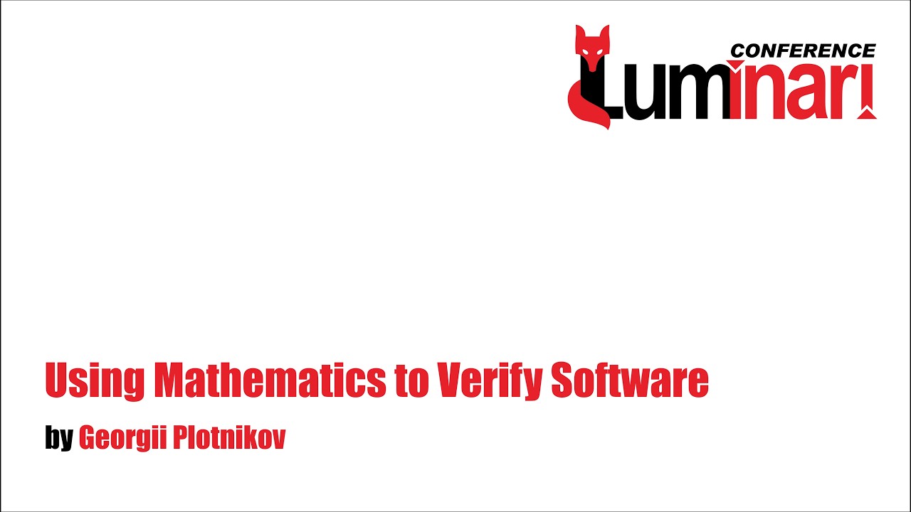 Using Mathematics to Verify Software by Georgii Plotnikov