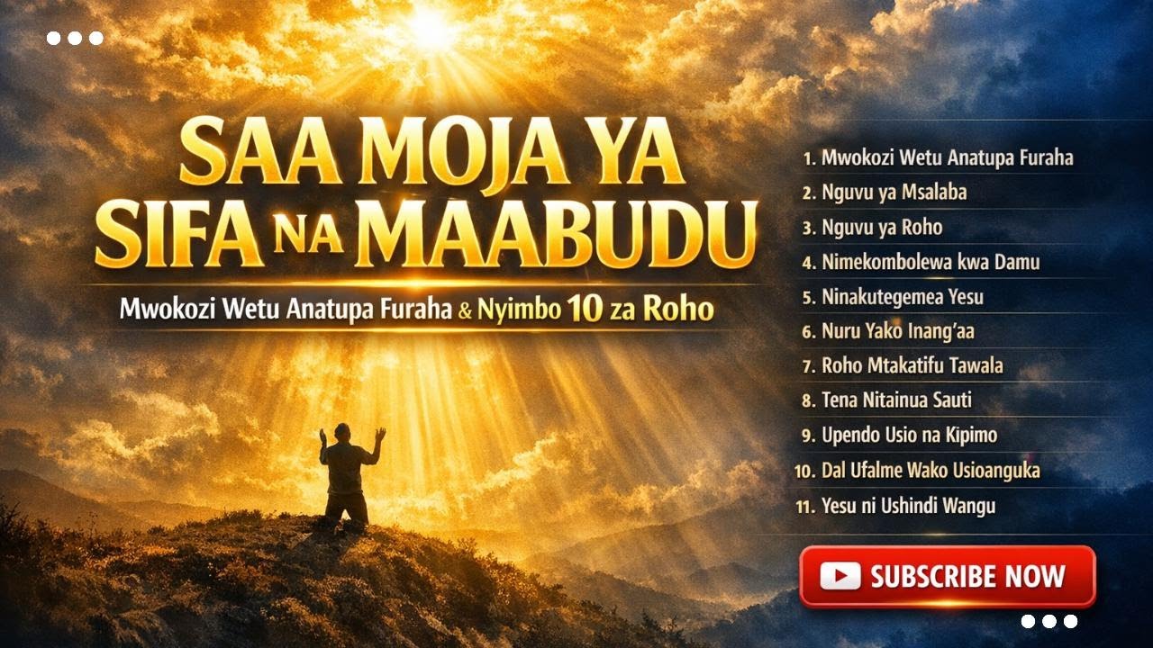 Saa Moja ya Sifa na Maabudu | Mwokozi Wetu Anatupa Furaha & Nyimbo 10 za Roho