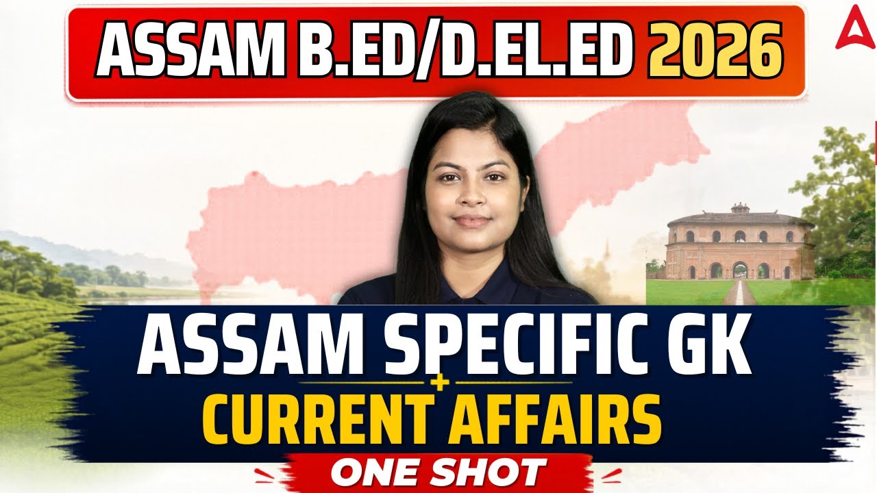 B.ED/D.EL.ED Entrance Marathon Class 2026 | Assam Specific GK / Current Affairs | By Niharika Maam