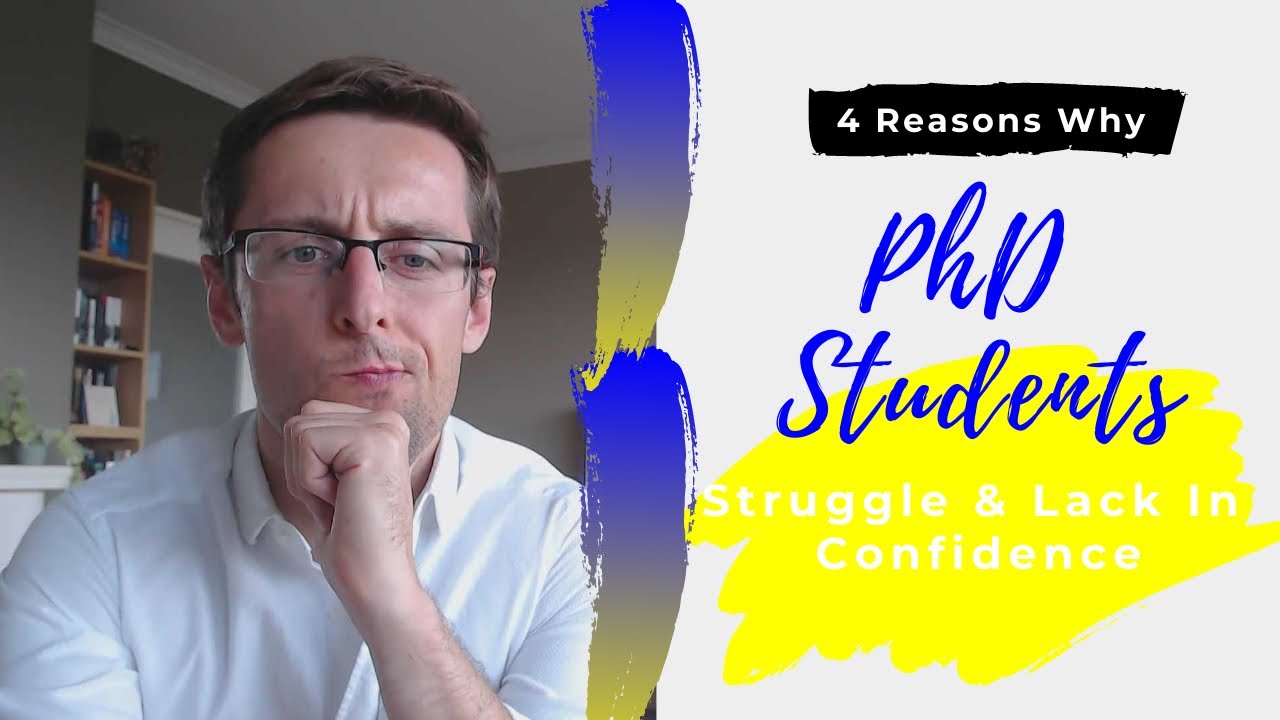 4 reasons why PhD students struggle and lack in confidence (and how to overcome them today)
