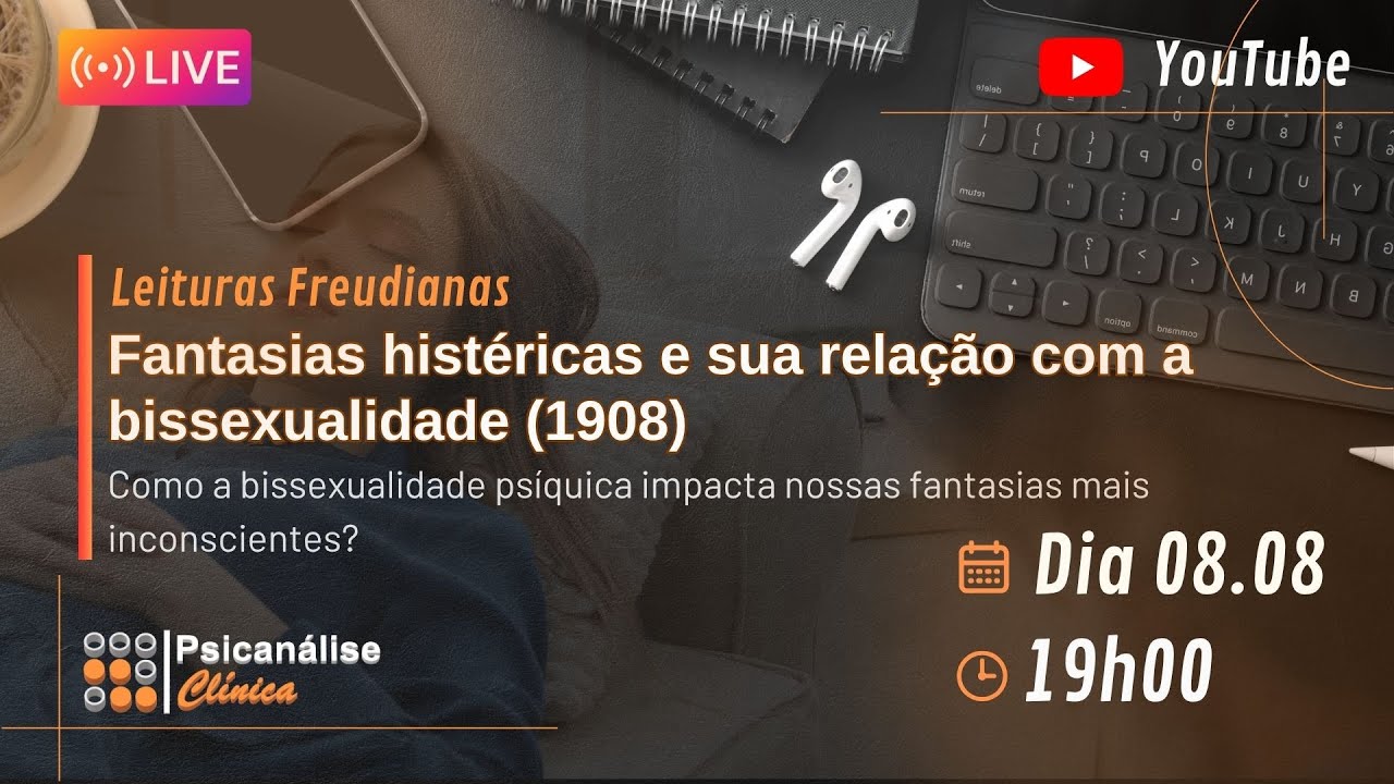 Live Leituras Freudianas - Fantasias histéricas e sua relação com a bissexualidade (1908)