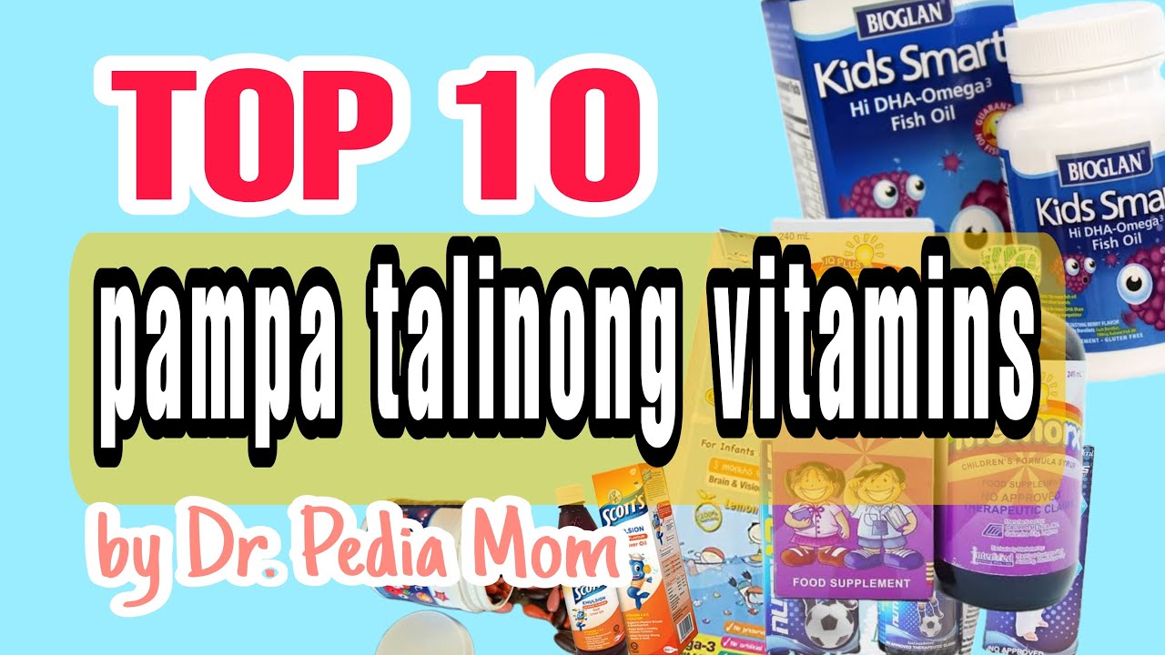 top 10 PAMPATALINONG VITAMINS para sa bata|vitamins for good brain development|Dr. PediaMom