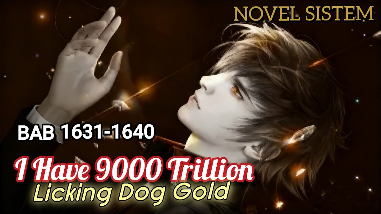 Bab 1631-1640 I Have 9000 Trillion Licking Dog Gold I Chen Yuan 
