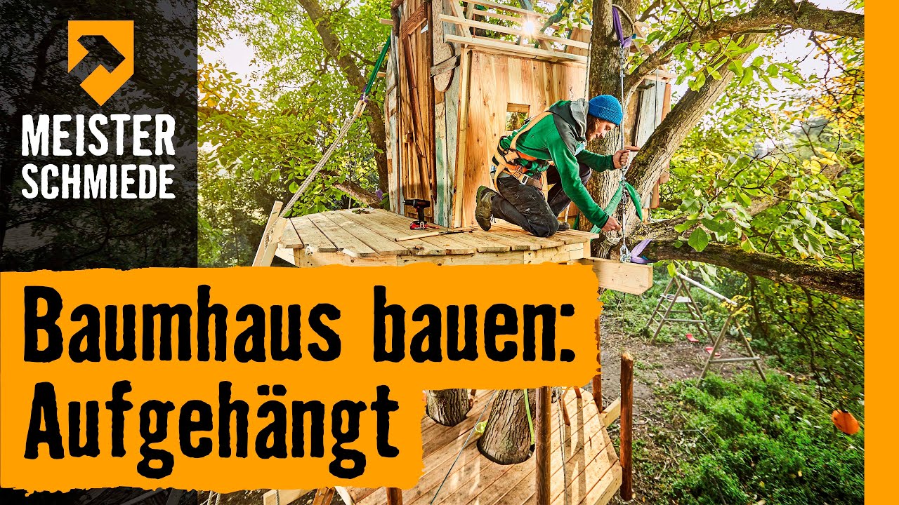 Baumhaus bauen: Aufgehängt  | HORNBACH Meisterschmiede