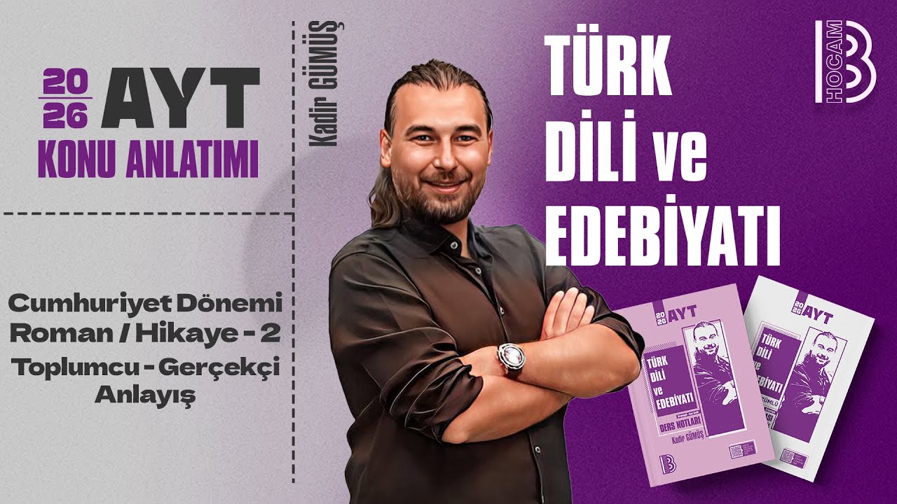 39) AYT Türk Dili ve Edebiyatı - Cumhuriyet Dönemi Roman - Hikaye 2 - Kadir GÜMÜŞ - 2026