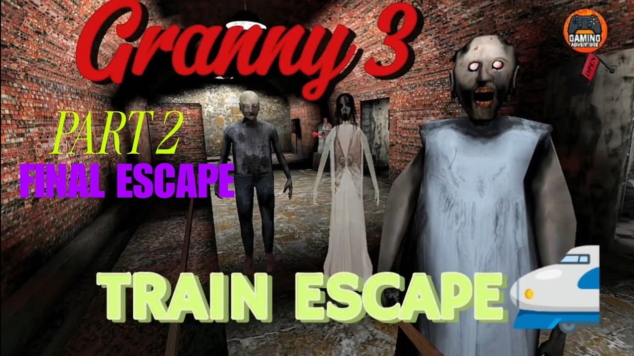 GRANNY 3 TRAIN ESCAPE 🚆 | FINAL PART | Full Horror Gameplay (Part 2)