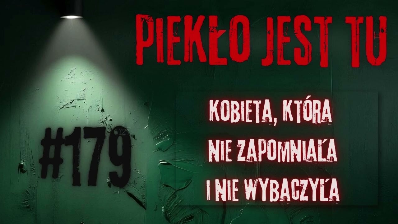 Podcast 179. Kobieta, która nie zapomniała i nie wybaczyła