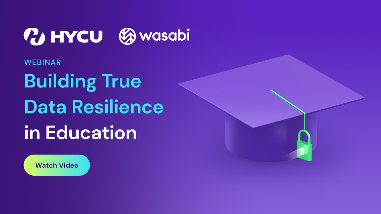 🎓 Building True Data Resilience in Education | HYCU + Wasabi