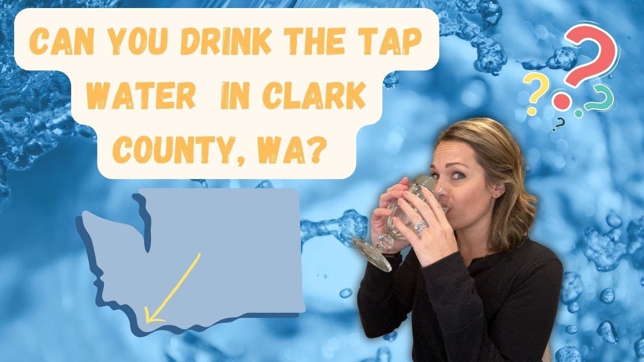 Water Quality in Clark County WA | Public water sources & quality!