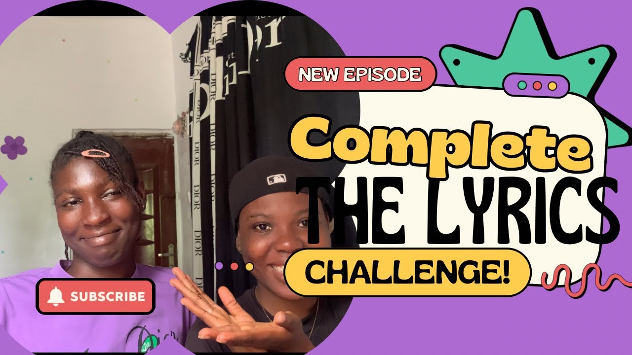 Ep5/ complete the lyrics challenge ft my friend