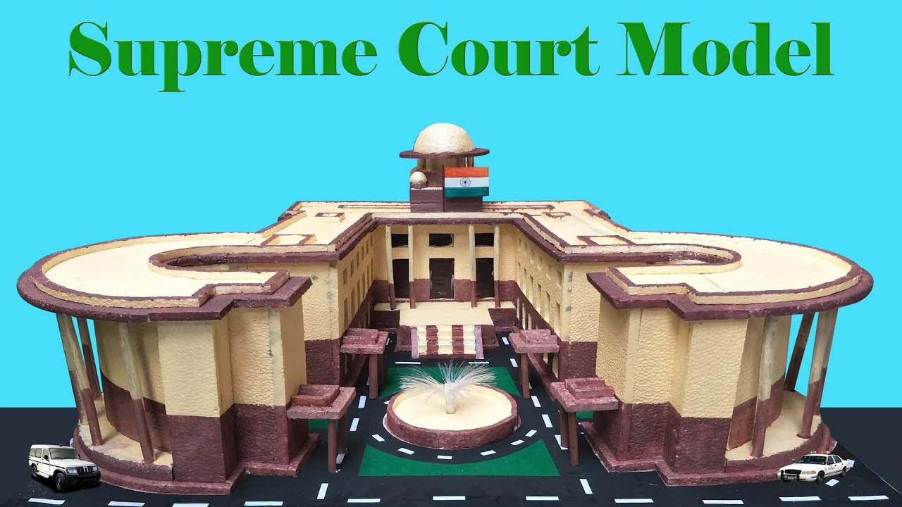 Make Supreme Court Model With Thermocol. for school/college project