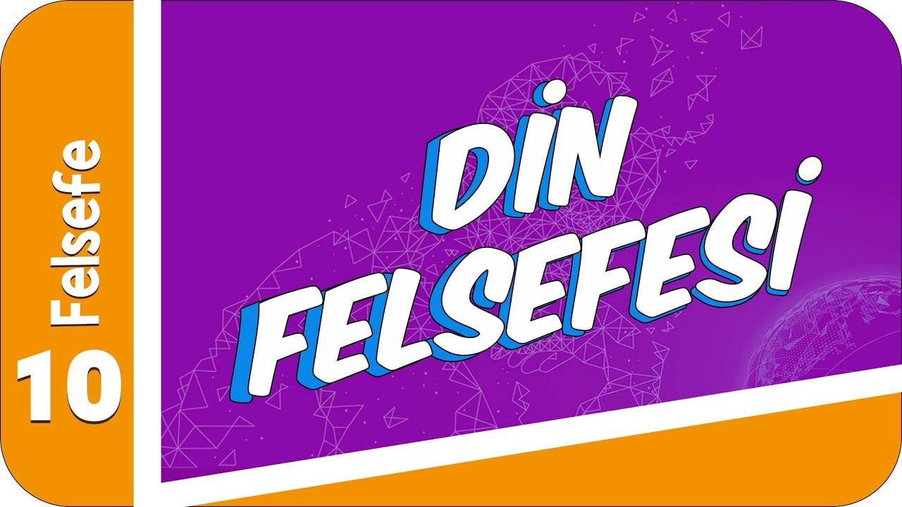 10. Sınıf Felsefe: Din Felsefesi #2022