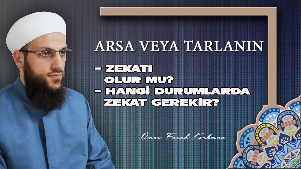 TARLA VE ARAZİYE ZEKAT DÜŞER Mİ? | ÖMER FARUK KORKMAZ HOCA EFENDİ
