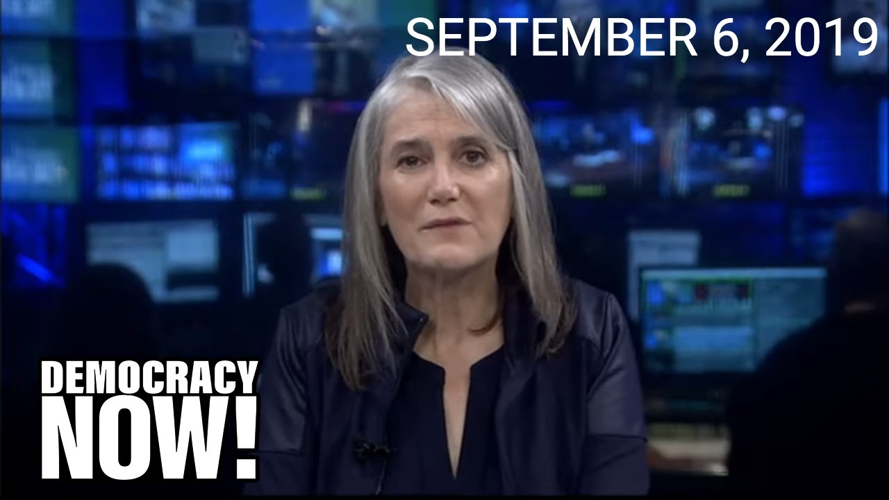 Top U.S. & World Headlines &mdash; September 6, 2019