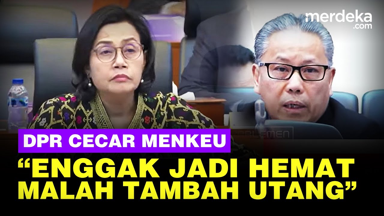 Galak DPR Cecar Sri Mulyani Soal Efisiensi Anggaran 2025: Tak Jadi Hemat, Malah Tambah Utang!