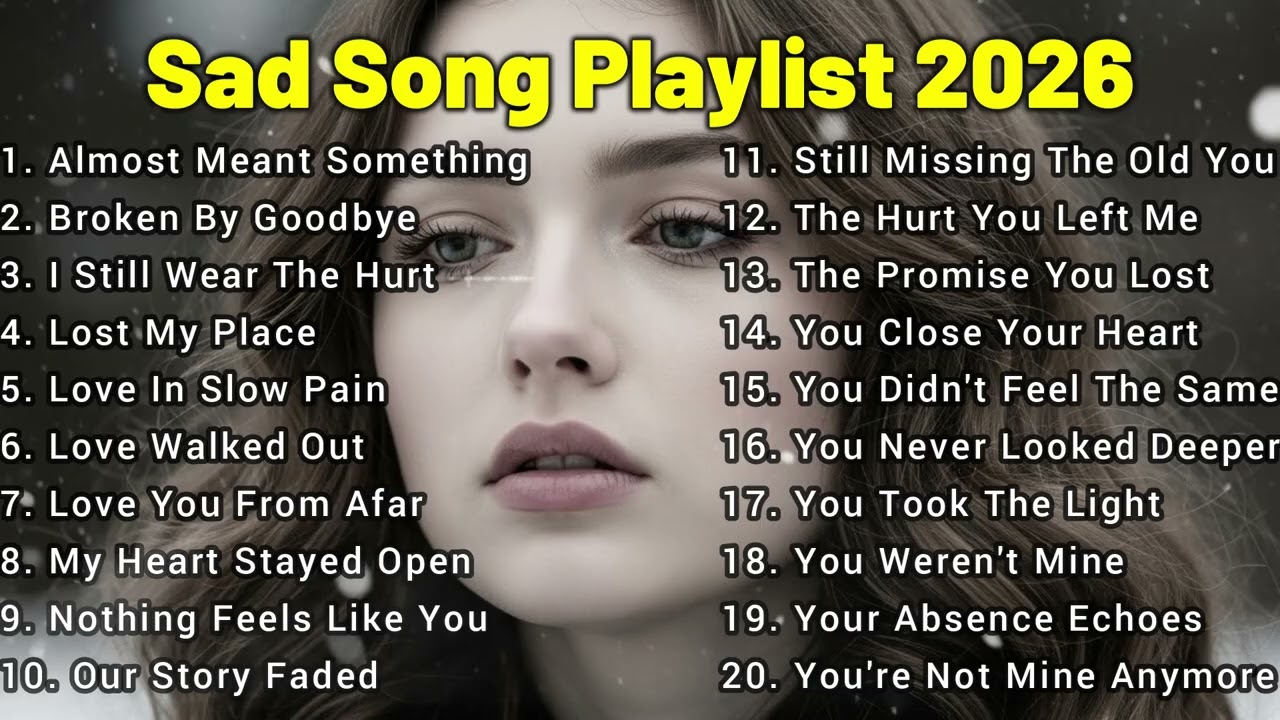 Heartbreak Songs That Heal 💔| Emotional Sad😭 Love Songs Playlist 2026