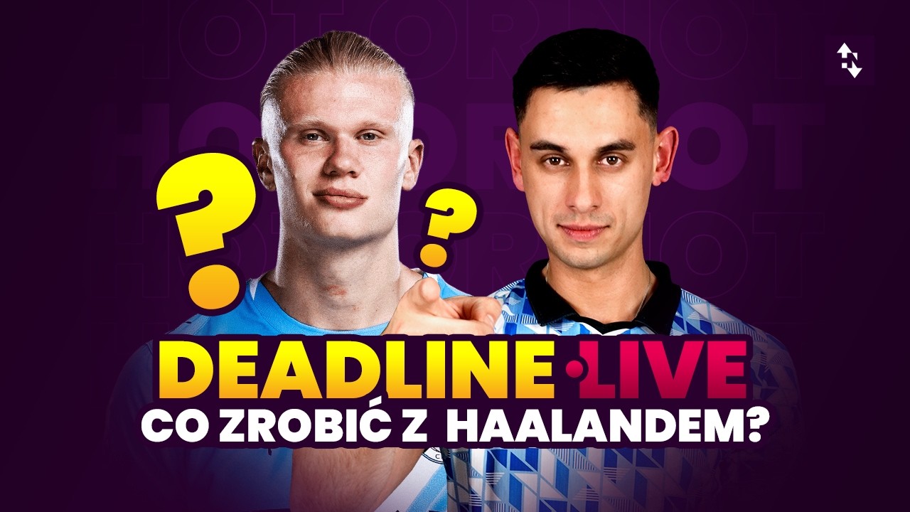 CO ZROBIĆ Z HAALANDEM I WILSONEM? WYBIERAMY SKŁADY NA GW29 | DEADLINE LIVE Hot or Not? 2025/26 GW28