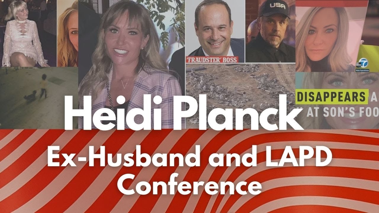 HEIDI PLANCK: Ex-Husband and LAPD Conference