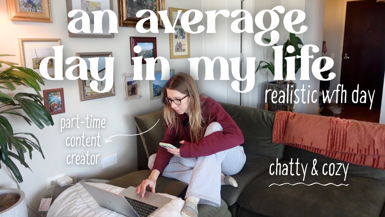 A very *regular* WFH day in my life vlog (chatty & cozy)