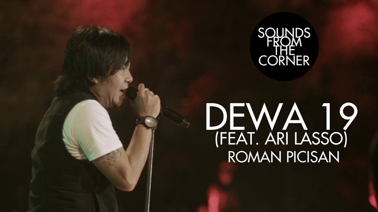 Dewa 19 (Feat. Ari Lasso) - Roman Picisan | Sounds From The Corner Live #19