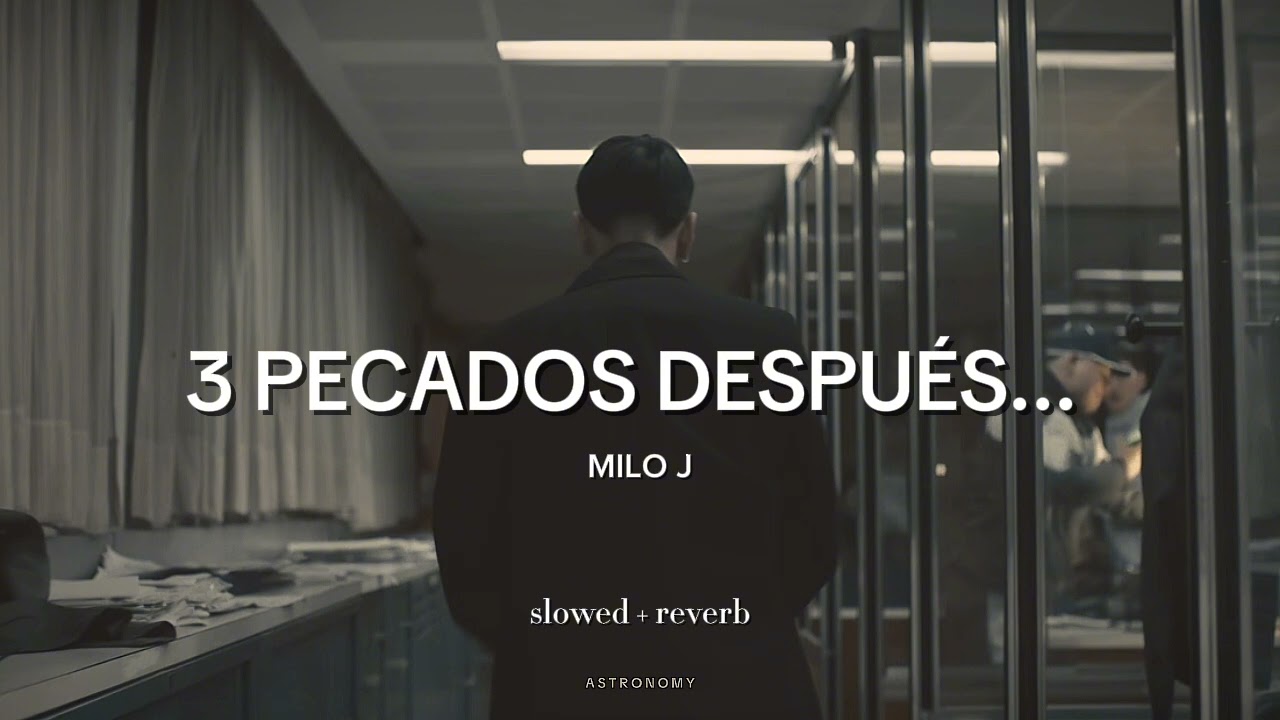 3 PECADOS DESPUES–Milo J (slowed+reverb)