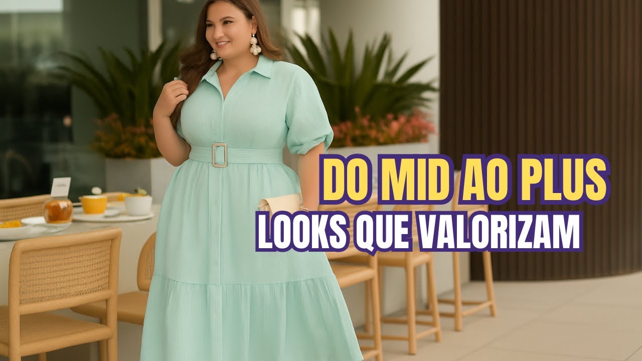 Looks que VALORIZAM sua silhueta | Moda Mid & Plus Size acess&iacute;vel