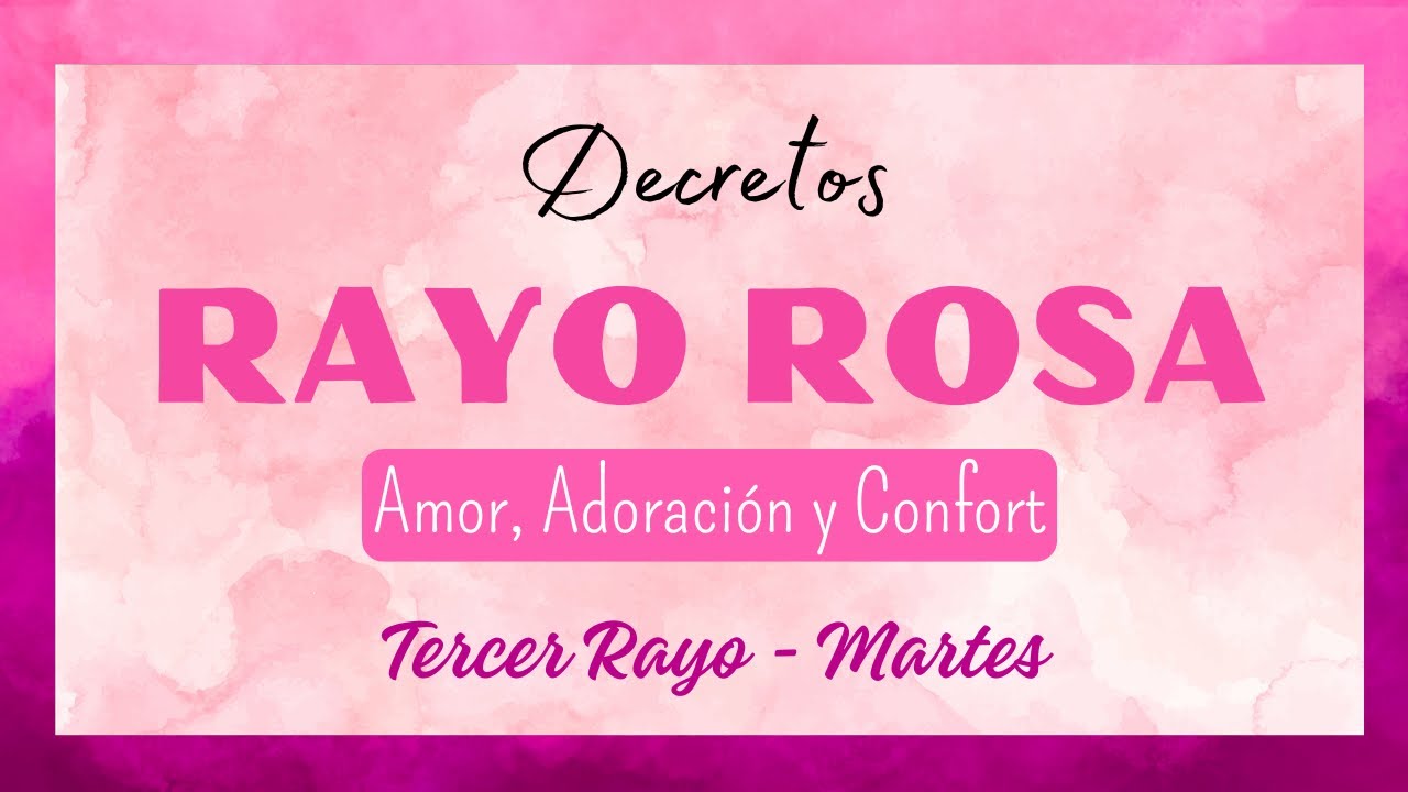 Decretos RAYO ROSA Día Martes 🩷 Amor, Adoración y Confort 🩷 Tercer Rayo MEDITACIÓN