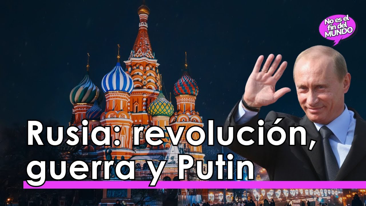RUSIA: revoluciones, guerras y Putin ⚔️