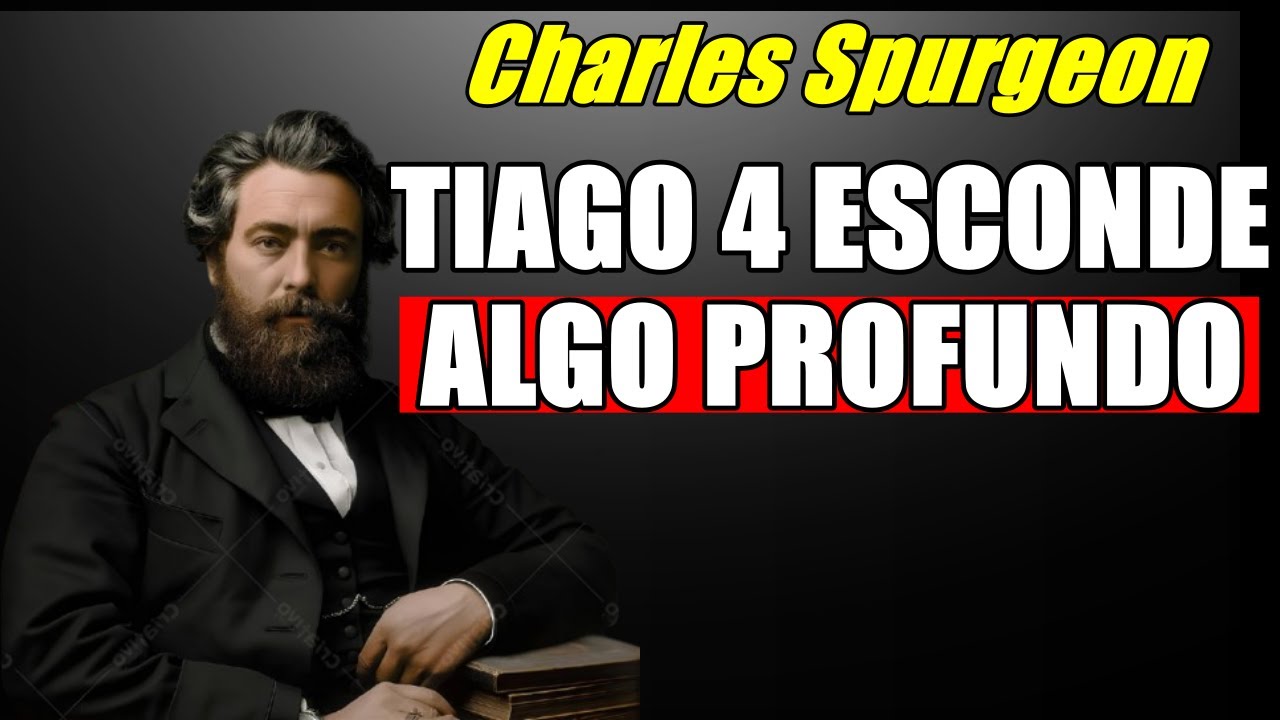 O Segredo Que Só Os Humildes Vão Entender em Tiago 4 - Charles Spurgeon