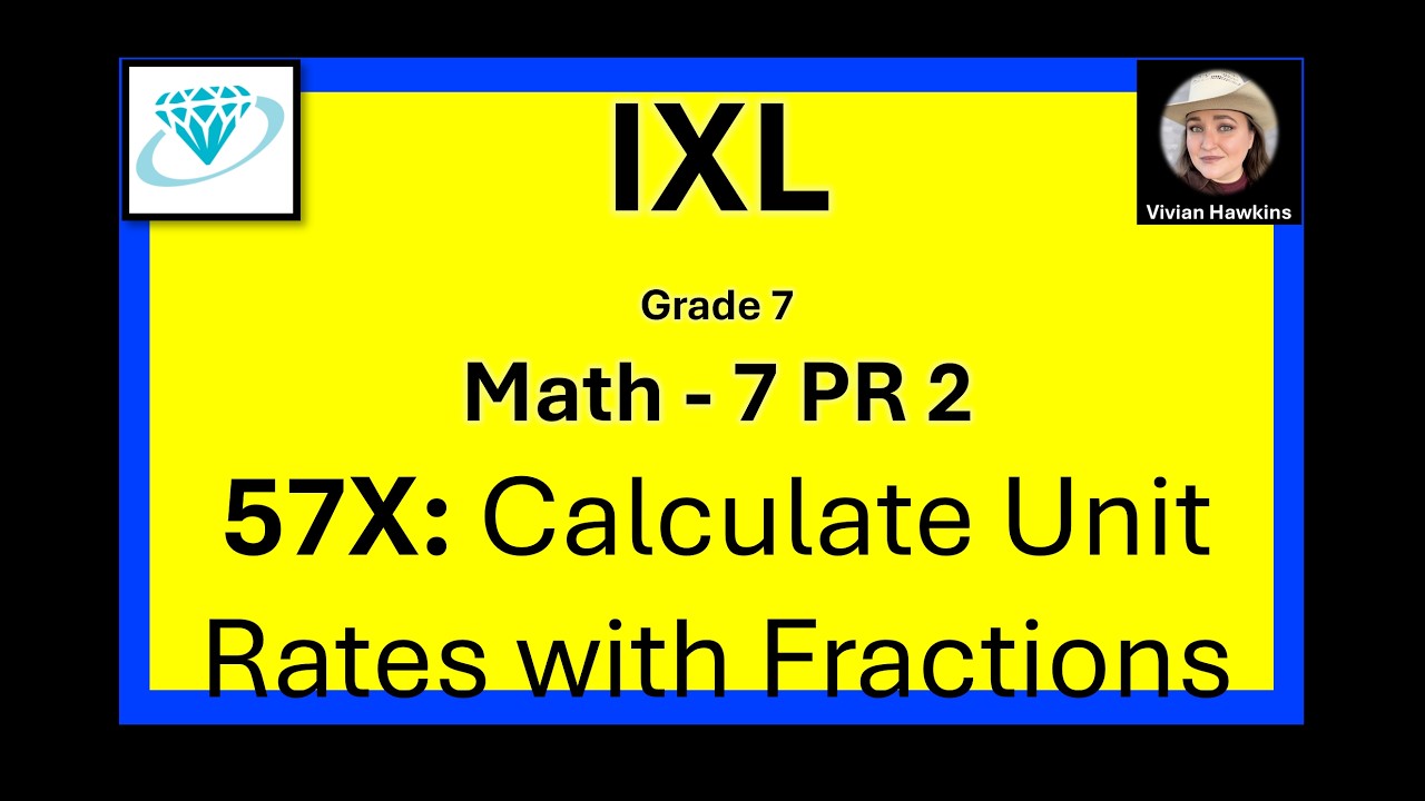 Grade 7 - Math - 7 PR 2 - Unit Rate with Fractions