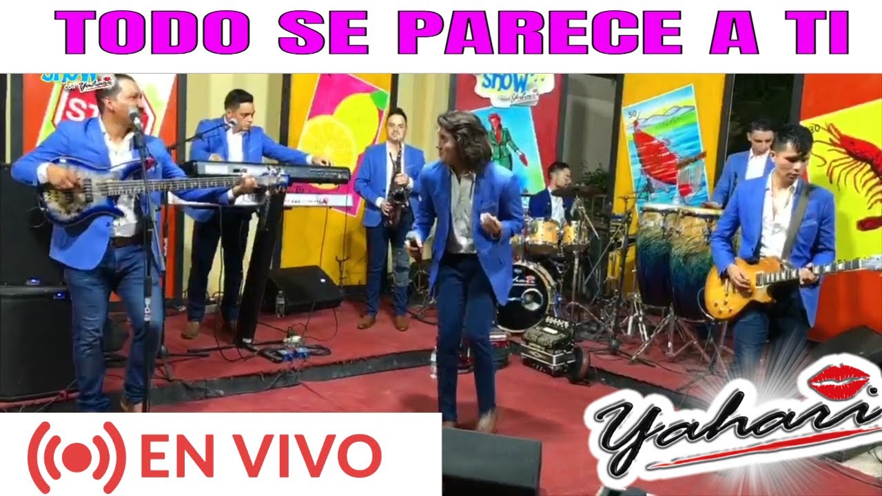 Yahari - Todo se parece a ti (en Vivo desde Soltando el Show)