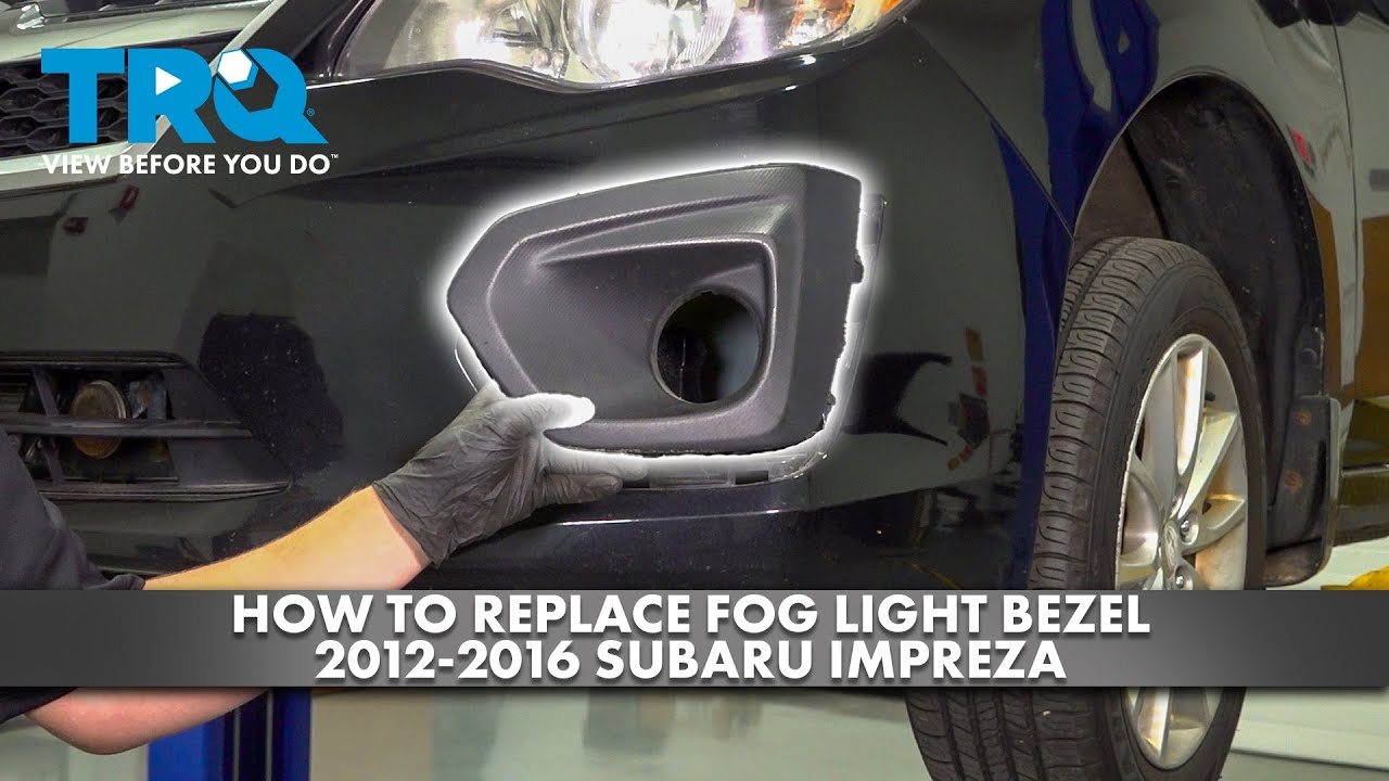 How to Replace Fog Light Bezels 2012-2016 Subaru Impreza