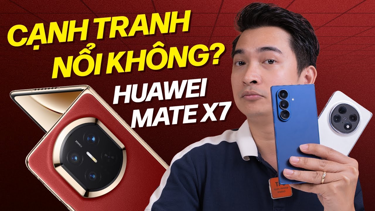 HUAWEI Mate X7 về Việt Nam có cạnh tranh nổi Samsung, OPPO và HONOR không ???