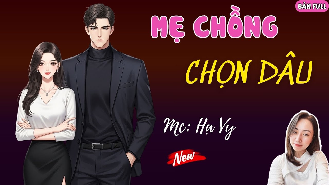 MẸ CHỒNG CHỌN DÂU | MC HẠ VY DIỄN ĐỌC.