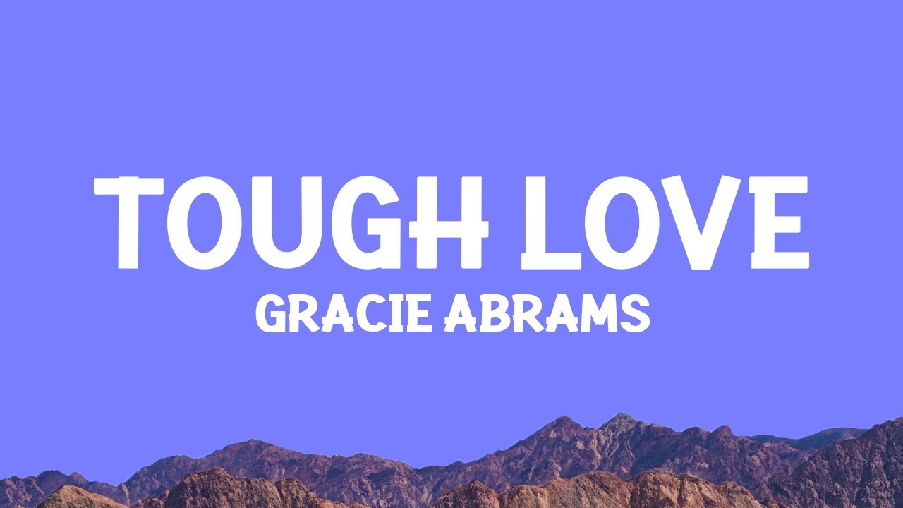@GracieAbrams - Tough Love (Lyrics)