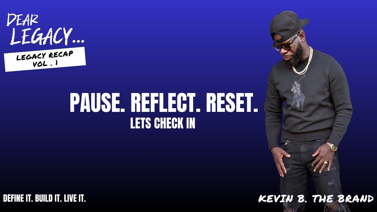 Dear Legacy…The Power of the Pause | Let’s Check In (Legacy Recap Vol. 1)