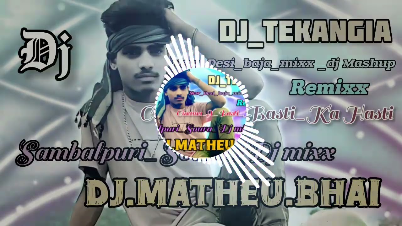 New_Desi _Baja_Dj Matheu Bhai_From Dj Tekangia_Sambalpuri x soura dj mixx 2025