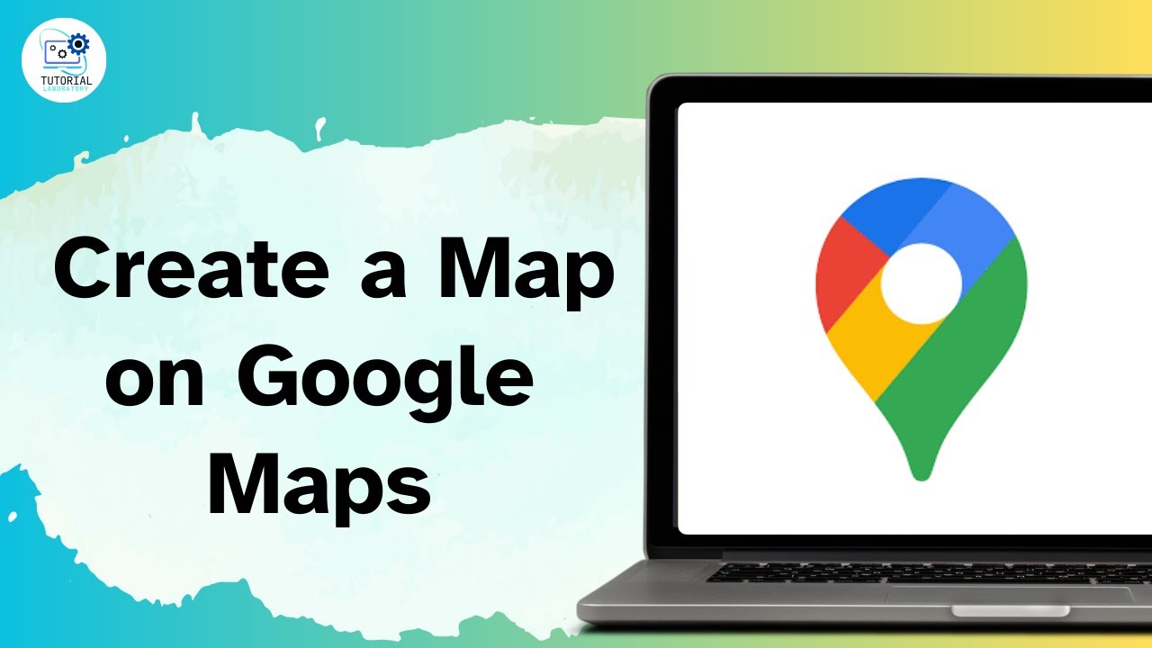 How to Create a Map on Google Maps
