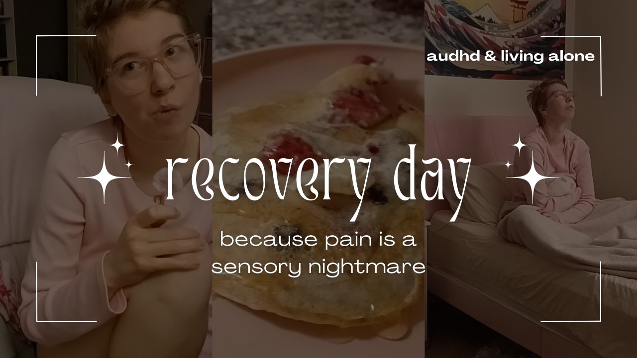 pain is overstimulating & this is how I recover from sensory overwhelm | audhd & living alone