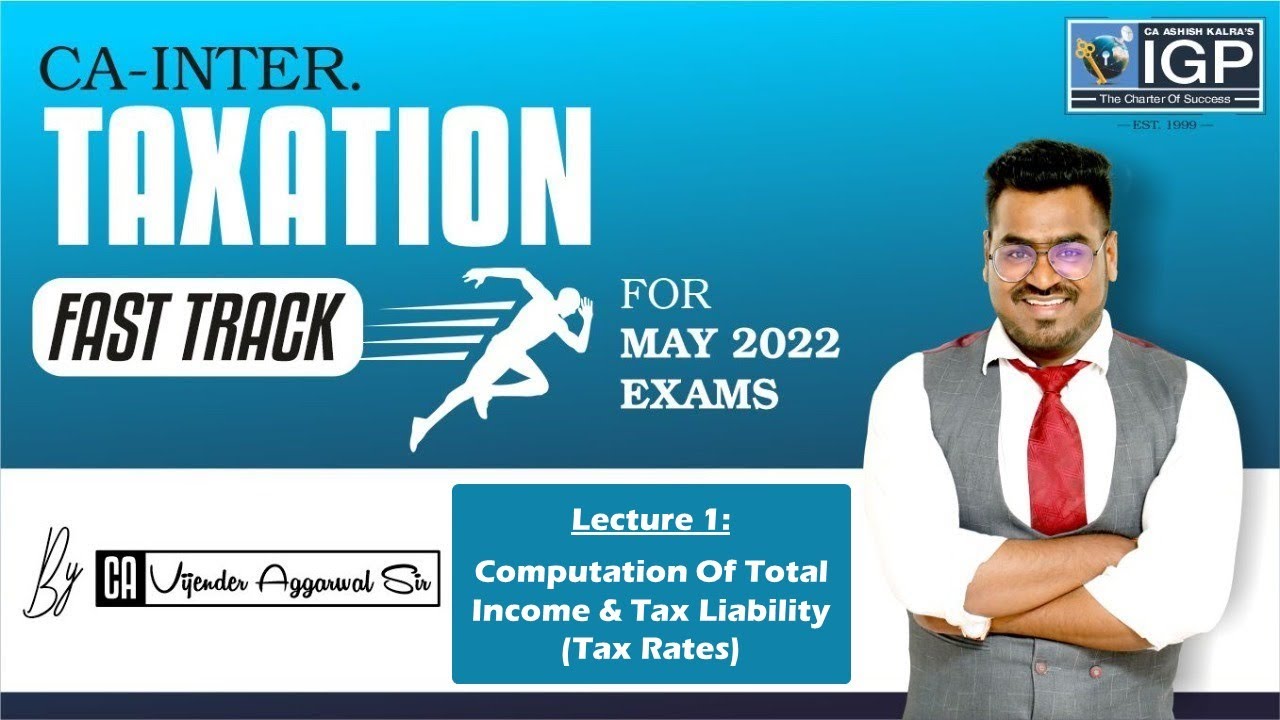 CA-Inter | Taxation Fast-Track Batch | May 2022 Exams | Lecture 1 - Tax Rates | CA Vijender Aggarwal
