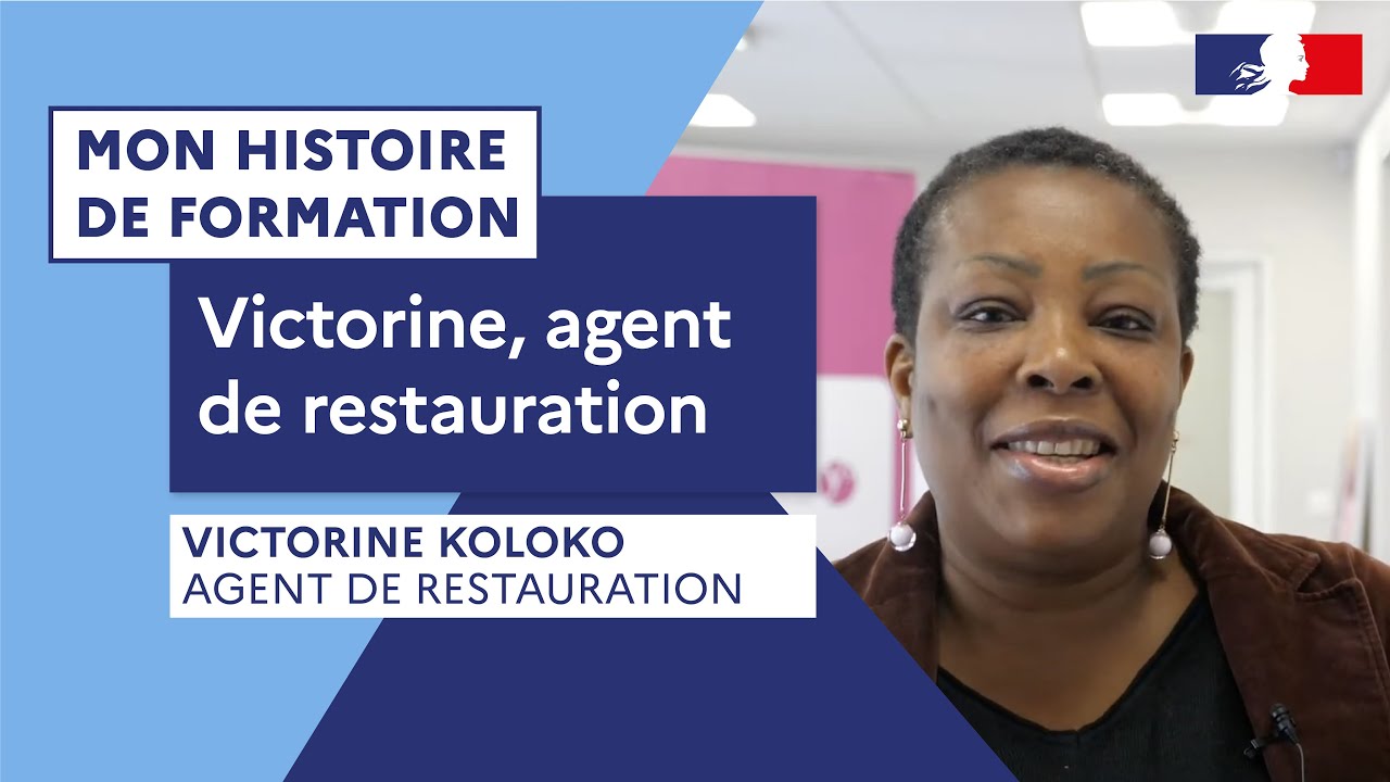 Mon histoire de formation | Victorine, agent de restauration
