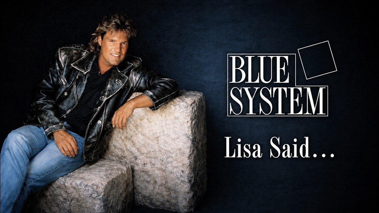 BLUE SYSTEM Lisa Said…